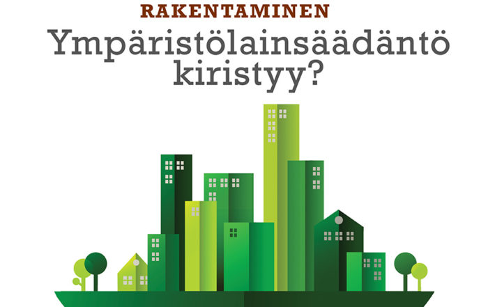 Rakentaminen, ympäristölainsäädäntö kiristyy?