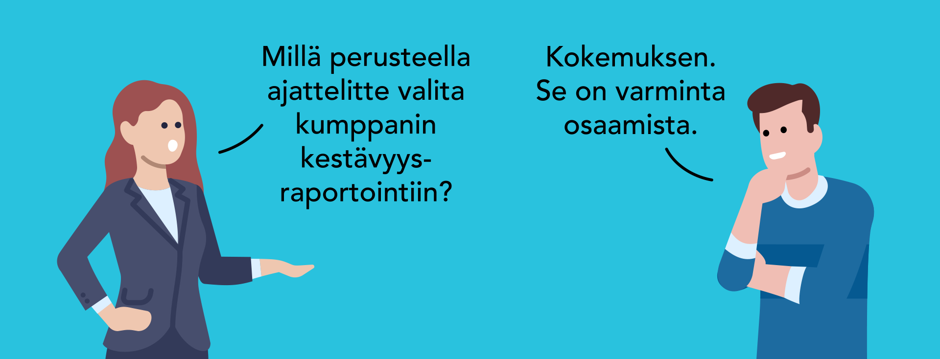 Millä perusteella ajattelitte valita kumppanin kestävyysraportointiin? Millä perusteella ajattelitte valita kumppanin kestävyysraportointiin?
